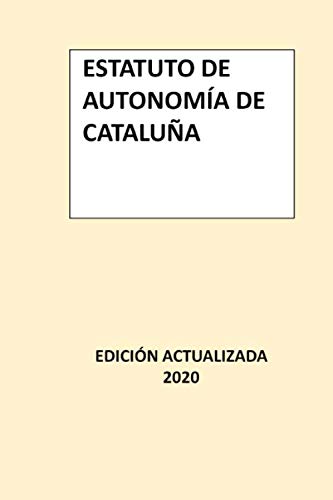 Estatuto de Autonomía de Cataluña: Edición Actualizada