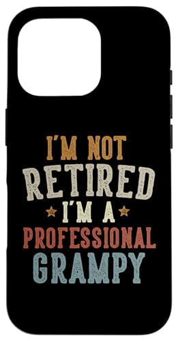 I'm Not Retired I'm A Professional Grampy Father's Day X}zP[X iPhone 16 Pro p