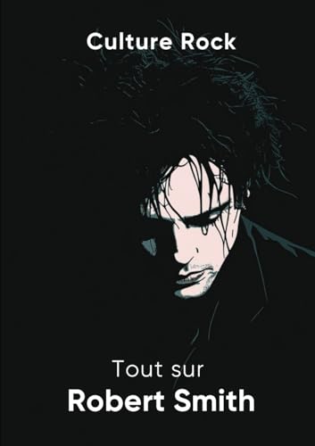 Tout sur Robert Smith