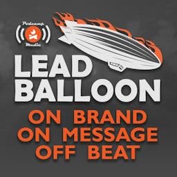 Lead Balloon - Marketing, Public Relations and Strategic Communications Stories cover art