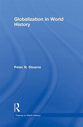 Globalization in World History (Themes in World History): Stearns ...