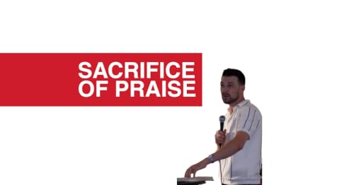 Sacrifice of Praise // Pastor Trebor Angerman