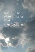 Listening to Whispers on El Camino B0F5N92MRT Book Cover
