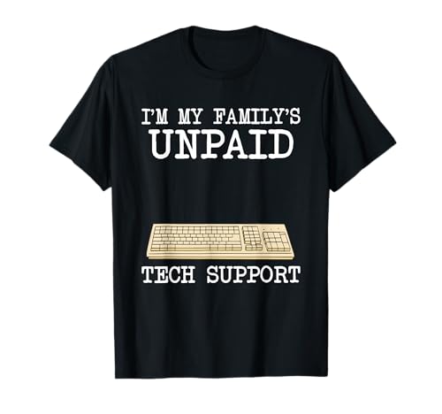 IT Nerd Geek Computer I'm My Family's Unpaid Tech Support T-Shirt