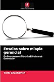  Ensaios sobre miopia gerencial: Em Empresas com Diferentes Estruturas de Governação