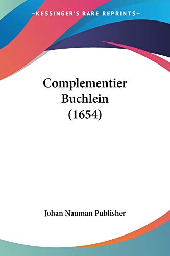 Complementier Buchlein (1654) (German Edition)