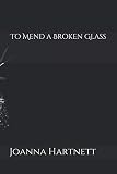 To Mend a Broken Glass