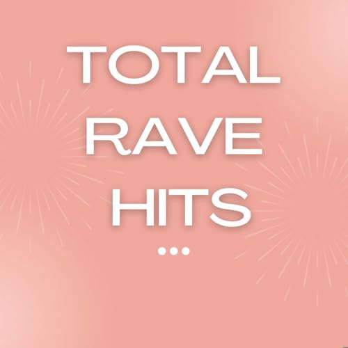 Play Total Rave Hits by VARIOUS ARTISTS on Amazon Music
