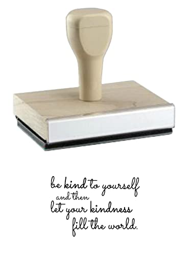 Be Kind To Yourself And Then Let Your Kindness Fill The World, Positive Quotes Rubber Stamp, 1 X 2" Wood Stamp #TOP24