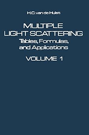 Multiple Light Scattering: Tables, Formulas, and Applications Multiple Light Scattering: Tables, Formulas, and Applications book cover
