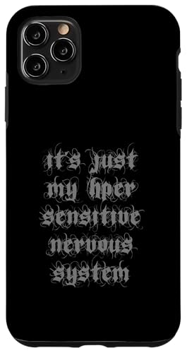 IT'S JUST MY HYPERSENSIVE NEERVOUS SYSTEM - ME/CFS X}zP[X iPhone 11 Pro Max p