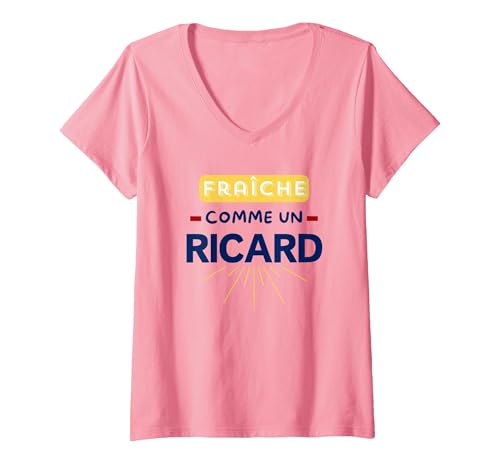 Femme Fraîche comme Un Ricar.. Humour Beauf T-Shirt avec Col en V, Rose, L