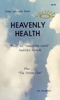Heavenly Health Plus the Divine Diet B002QVUFWO Book Cover