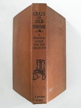 Chats on old furniture: a practical guide for collectors