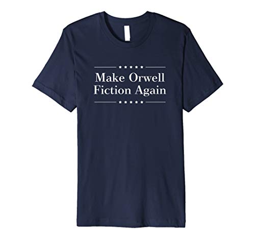 Make Orwell Fiction Again Tshirt