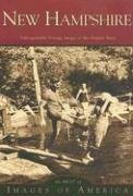 New Hampshire: Unforgetable Vintage Images of the Granite State (Images of America)      Hardcover – October 9, 2000
