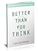 Better Than You Think by Drenda Keesee (2015-05-03)