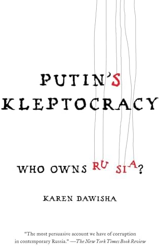 Putin's Kleptocracy: Who Owns Russia? (A Modern History of Russia)