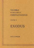 The Bible in the Light of Christian Science, Vol. 2: Exodus 0942958012 Book Cover