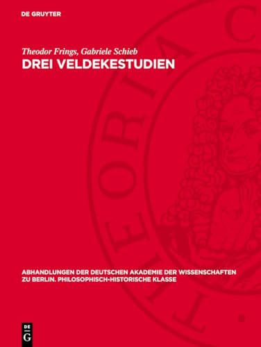 Drei Veldekestudien: Das Veldekeproblem. Der Eneideepilog. Die beiden Stauferpartien (Abhandlungen der Deutschen Akademie der Wissenschaften zu ... Klasse, 1947,6) (German Edition)