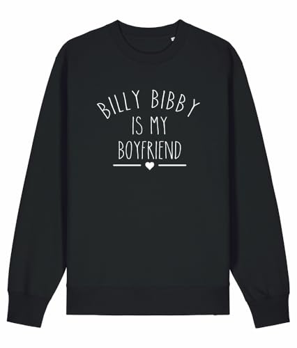 Sweat-shirt Billy Bibby Is My Boyfriend, affichez votre style