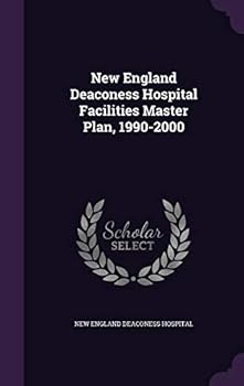Hardcover New England Deaconess Hospital Facilities Master Plan, 1990-2000 Book