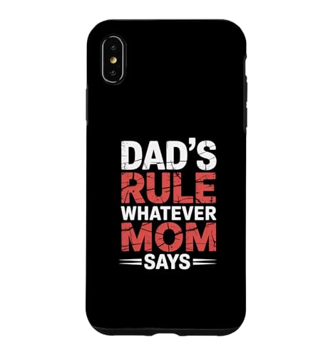 Dad's Rule Whatever Mom Says �X�}�z�P�[�X iPhone XS Max �p