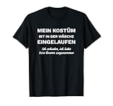 mein kostüm ist in der wäsche karnevalsshirt faschingsshirt faschingsshirt maglietta