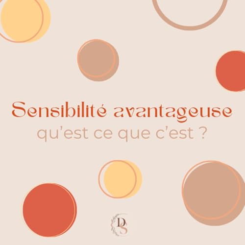 Couverture de La sensibilit&eacute; avantageuse : qu'est-ce que c'est ?
