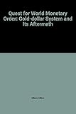 gold dollar coin  Quest for World Monetary Order: Gold-dollar System and Its Aftermath (Twentieth Century Fund Study)