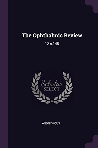 The Ophthalmic Review: 12 n.145