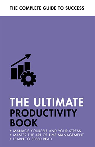 The Ultimate Productivity Book: Manage your Time, Increase your E...