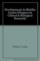 Developments in Bladder Cancer: Proceedings of the First International Consensus Development Conference on Guidelines for Clinical Research in Bladder (Progress in Clinical and Biological Research) 0845150715 Book Cover