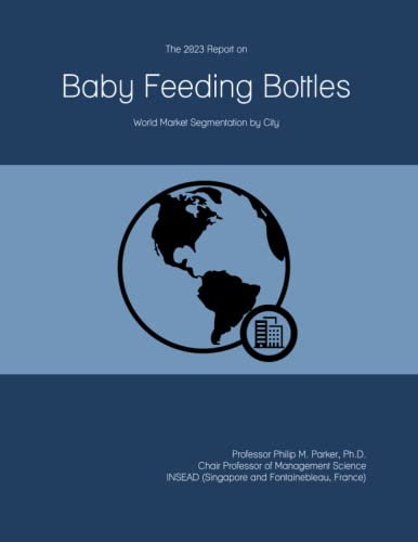 The 2023 Report on Baby Feeding Bottles: World Market Segmentation by City