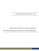 National Credit Union Administration Minority Depository Institutions Annual Report: Congressional Report 2014 1508450560 Book Cover