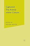 Captured: The Animal within Culture