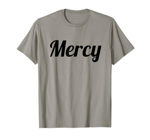 T-Shirt That Says The Word - Mercy | Tee with