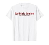 Good Girls Swallow Fight Eating Disorders T-Shirt