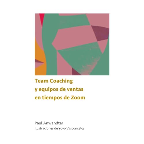 Team Coaching y equipos de ventas en tiempos de Zoom Audiolibro Por Paul Anwandter arte de portada