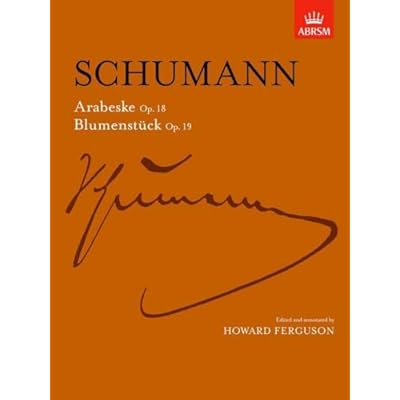 Arabeske, Op. 18 and Blumenst&uuml;cke, Op. 19 (Signature Series
