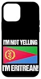 I'm Not Yelling Eritreische Landesflagge Eritrea Kultur Hülle für iPhone 12 mini
