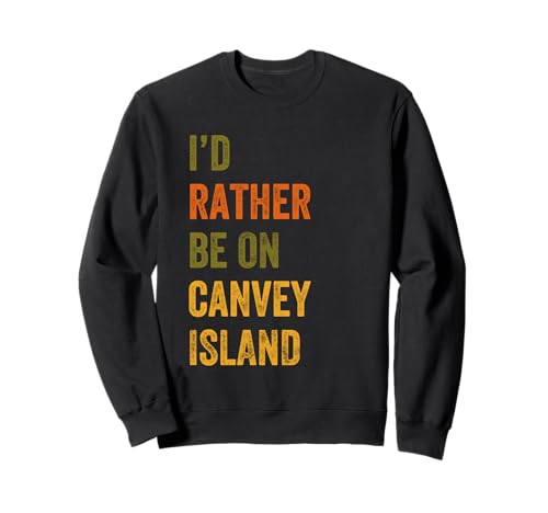 I'd Rather Be On Canvey Island Retro Vintage Text Sweatshirt