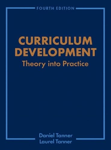 Curriculum Development: Theory Into Practice (4th Edition)
