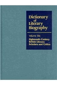 Hardcover Dlb 356: Eighteenth-Century British Literary Scholars and Critics Book