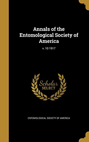 Annals of the Entomological Society of America; v. 10 1917