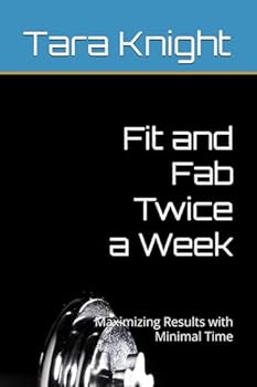 Paperback Fit and Fab Twice a Week:: Maximizing Results with Minimal Time Book