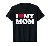 I love my mom T-Shirt