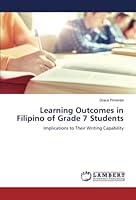 Learning Outcomes in Filipino of Grade 7 Students: Implications to Their Writing Capability 6206153959 Book Cover