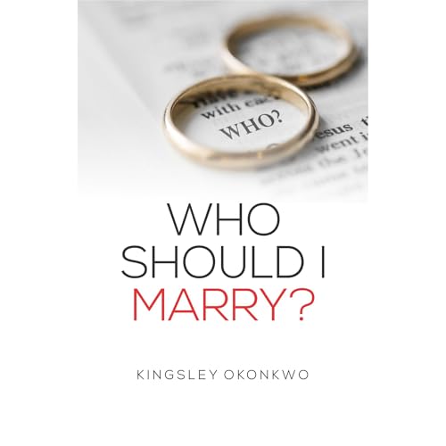 Who Should I Marry? | Kingsley Okonkwo