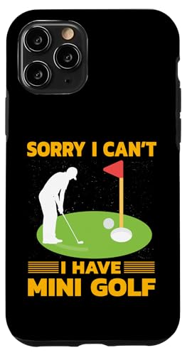 Sorry I can't I have Mini Golf Champion ���[���A �X�}�z�P�[�X iPhone 11 Pro �p